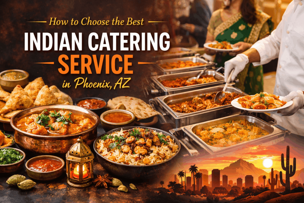 Indian Catering Service in Phoenix, AZ